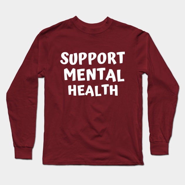 Support Mental Health Long Sleeve T-Shirt by Success shopping